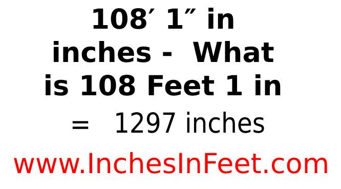 108 feet 1 to inches