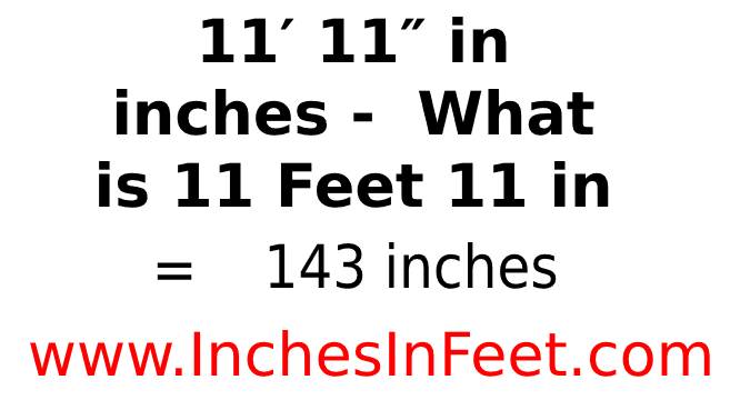 11 feet 11 to inches