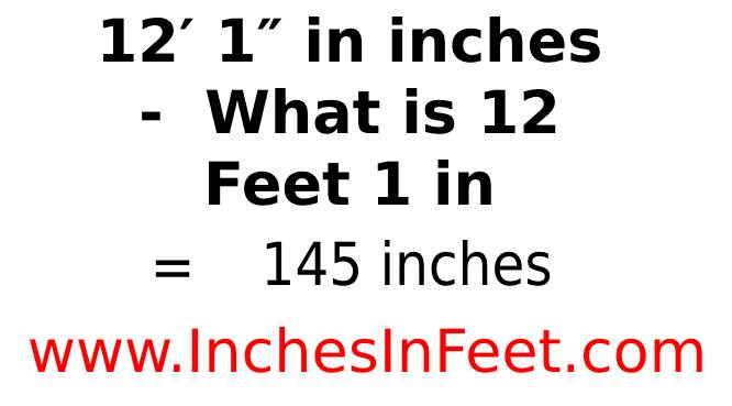 12 feet 1 to inches