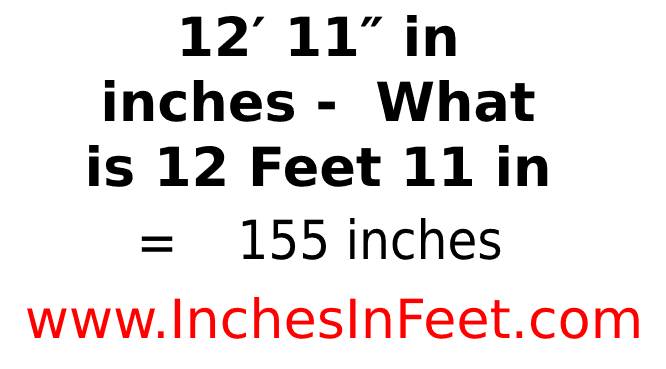 12 feet 11 to inches