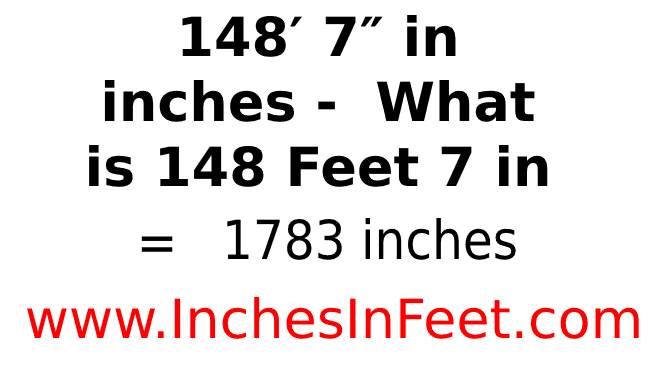148 feet 7 to inches