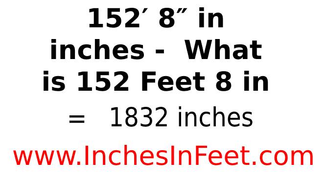 152 feet 8 to inches