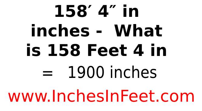 158 feet 4 to inches
