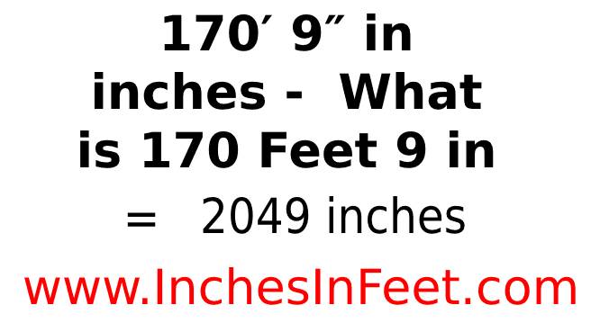 170 feet 9 to inches