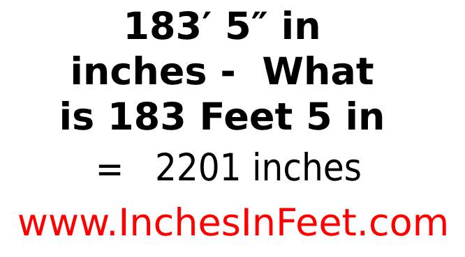 183 feet 5 to inches