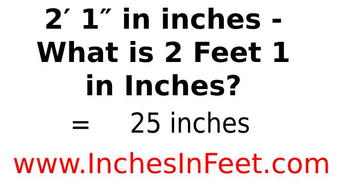 2 feet 1 to inches