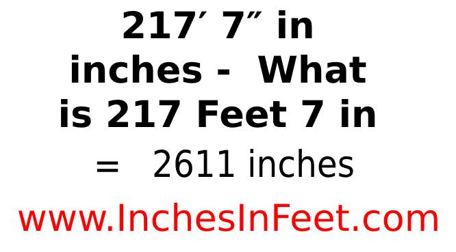 217 feet 7 to inches