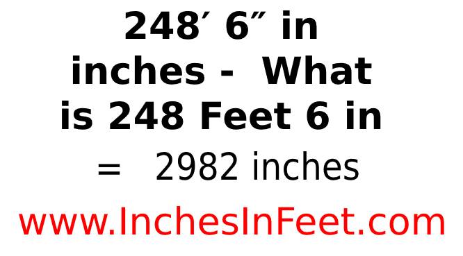 248 feet 6 to inches