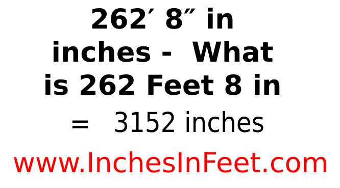 262 feet 8 to inches