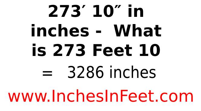 273 feet 10 to inches