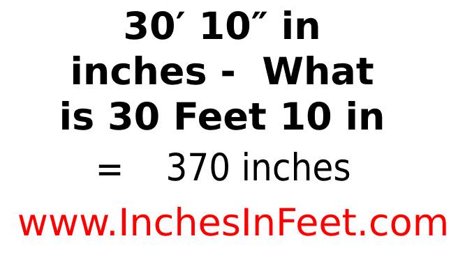 30 feet 10 to inches