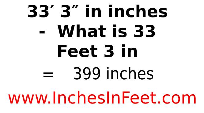33 feet 3 to inches