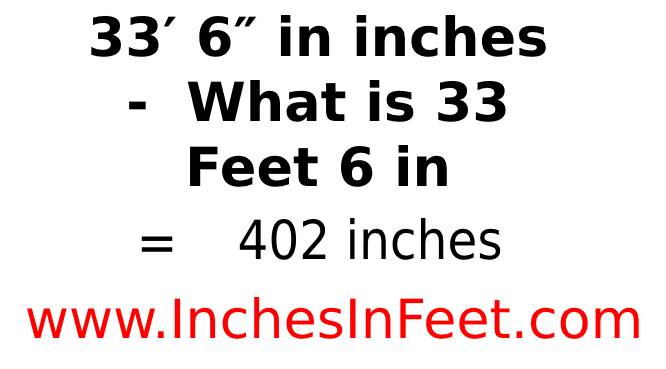 33 feet 6 to inches