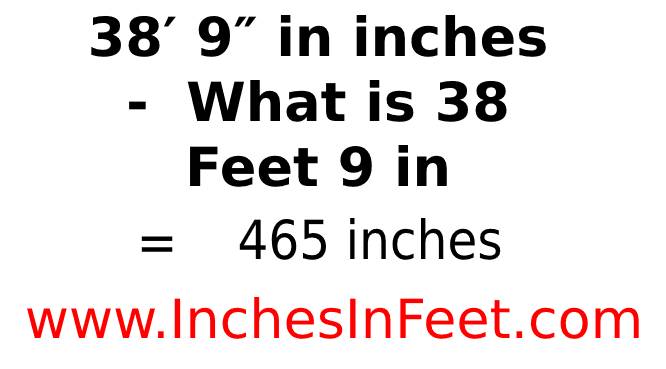 38 feet 9 to inches
