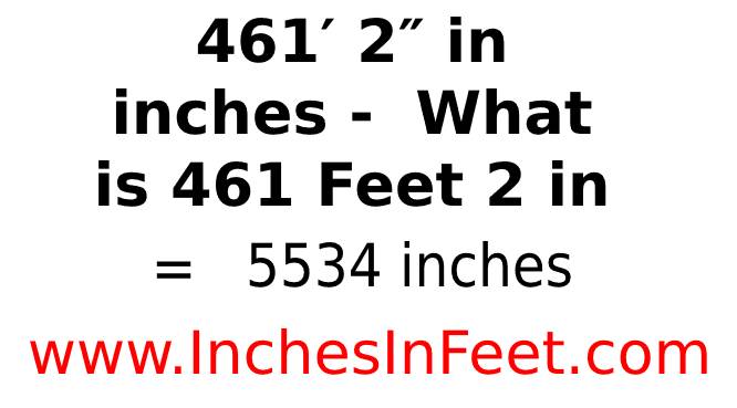 461 feet 2 to inches