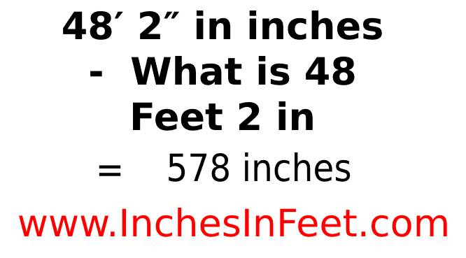 48 feet 2 to inches