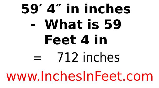 59 feet 4 to inches