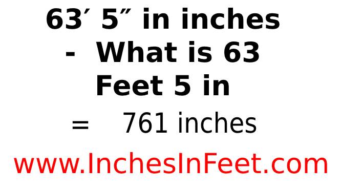 63 feet 5 to inches