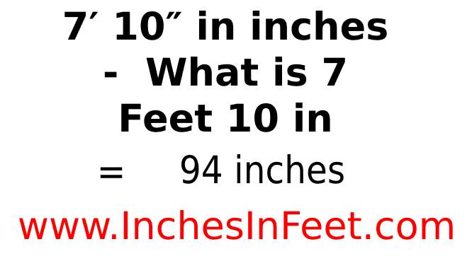 7 feet 10 to inches