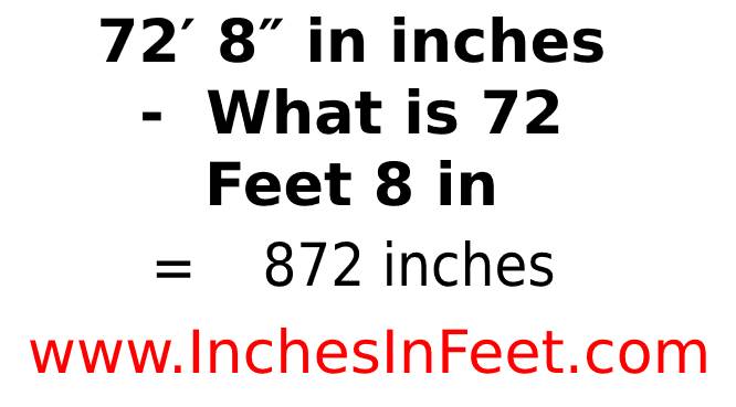 72 feet 8 to inches