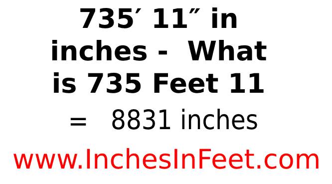 735 feet 11 to inches