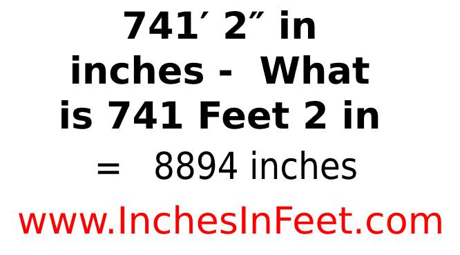 741 feet 2 to inches