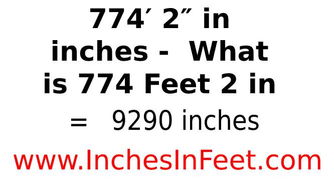774 feet 2 to inches