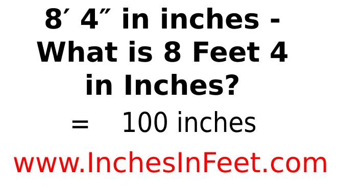 8 feet 4 to inches