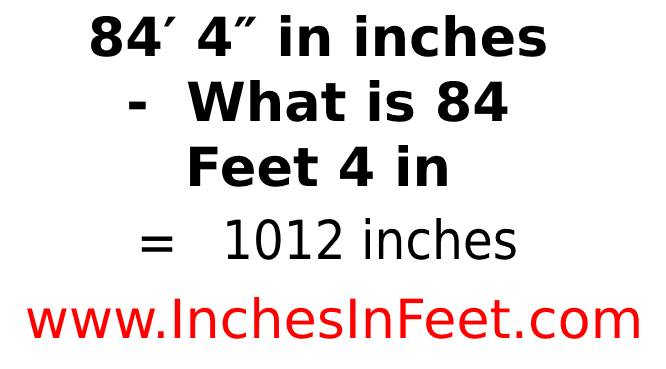 84 feet 4 to inches