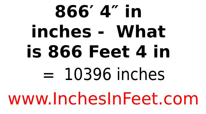 866 feet 4 to inches